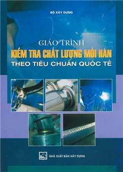 Giáo trình kiểm tra chất lượng mối hàn theo tiêu chuẩn quốc tế