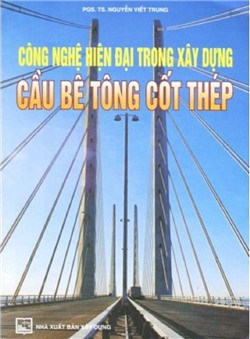 Công nghệ hiện đại trong xây dựng cầu bê tông cốt thép 