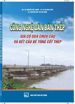 Công nghệ dán bản thép gia cố sửa chữa cầu và kết cấu bêtông cốt thép