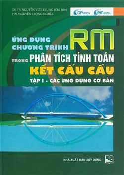 Ứng dụng chương trình RM trong phân tích tính toán kết cấu cầu (Tập 2)