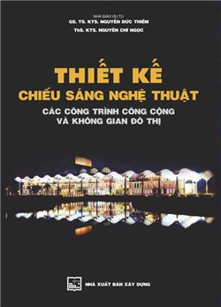 Thiết kế chiếu sáng nghệ thuật các công trình công công và không gian đô thị