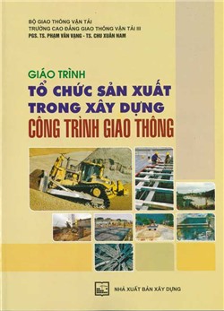 Giáo trình tổ chức sản xuất trong xây dựng công trình giao thông