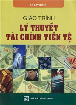 Giáo trình lý thuyết tài chính tiền tệ (BXD-Hệ cao đẳng)