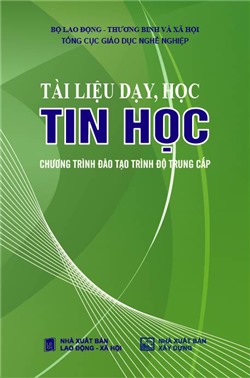 Tài liệu dạy, học Tin học (Chương trình đào tạo trình độ trung cấp)