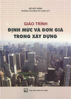 Giáo trình định mức và đơn giá trong xây dựng (BXD-Hệ cao đẳng)