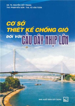 Cơ sở thiết kế chống gió đối với cầu dây nhịp lớn