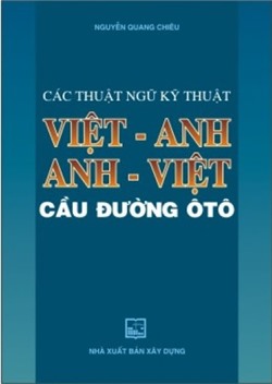 Các thuật ngữ kỹ thuật Việt - Anh, Anh - Việt cầu đường ô tô