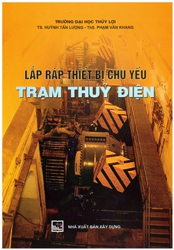 Lắp ráp thiết bị chủ yếu trạm thuỷ điện