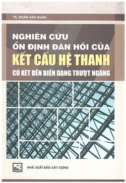 Nghiên cứu ổn định đàn hồi của kết cấu hệ thanh có xét đến biến dạng trượt ngang