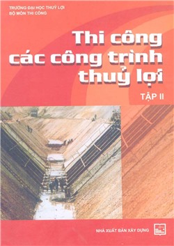 Thi công các công trình thủy lợi - tập 2