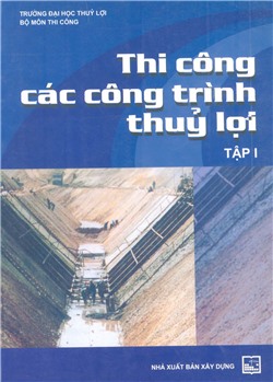 Thi công các công trình thủy lợi - tập 1