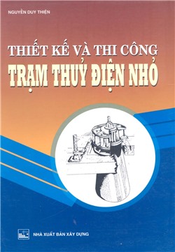 Thiết kế và thi công trạm thuỷ điện nhỏ