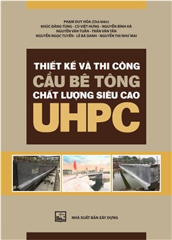 Thiết kế và thi công cầu bê tông chất lượng siêu cao UHPC