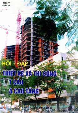 Hỏi đáp thiết kế và thi công kết cấu nhà cao tầng - Tập 2