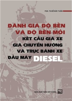 Đánh giá độ bền và độ bền mỏi kết cấu giá xe chuyển hướng và trục đầu máy Diesel