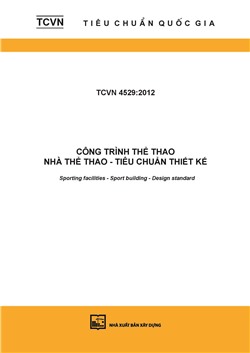 TCVN 4529:2012 Công trình thể thao nhà thể thao - Tiêu chuẩn thiết kế - Sporting facilitiesSport building - Design standard