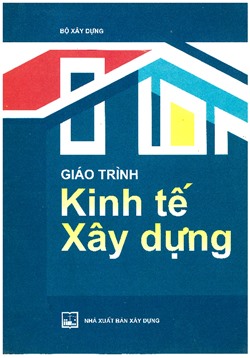 Giáo trình kinh tế xây dựng (BXD)