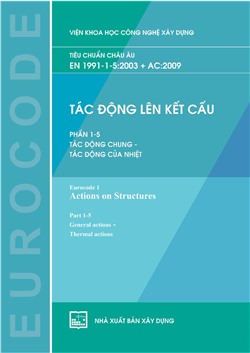 Tiêu chuẩn châu Âu - EN 1991-1-5:2003 + AC:2009 (Tác động lên kết cấu - Phần 1-5. Tác động chung – Tác động của nhiệt)