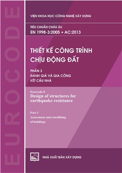 Tiêu chuẩn châu Âu - EN1998-3:2005 + AC:2013 (Thiết kế công trình chịu động đất - Phần 3 - Đánh giá và gia cường kết cấu nhà)