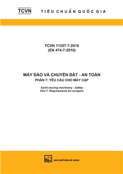 TCVN 11357-7:2018 (EN 474-7:2010) Máy đào và chuyển đất - An toàn - Phần 7: Yêu cầu cho máy cạp - Earth-moving machinery - Safety - Part 7: Requirements for scrapers