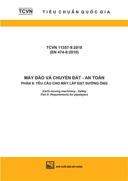 TCVN 11357-9:2018 (EN 474-9:2010) Máy đào và chuyển đất - An toàn - Phần 9: Yêu cầu cho máy lắp đặt đường ống - Earth-moving machinery - Safety - Part 9: Requirements for pipelayers