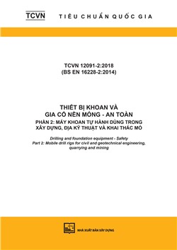 TCVN 12091-2:2018 (BS EN 16228-2:2014) Thiết bị khoan và gia cố nền móng - An toàn - Phần 2: Máy khoan tự hành dùng trong xây dựng, địa kỹ thuật và khai thác mỏ 