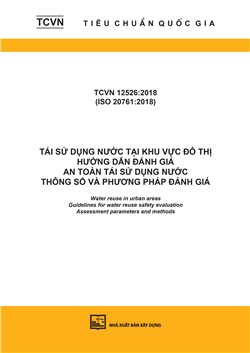 TCVN 12526:2018 (ISO 20761:2018) Tái sử dụng nước tại khu vực đô thị - Hướng dẫn đánh giá an toàn tái sử dụng nước - Thông số và phương pháp đánh giá - Water reuse in urban areas - Guidelines for water reuse safety evaluation - Assessment parameters and methods