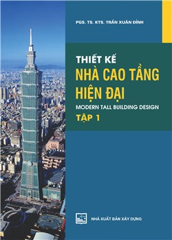 Thiết kế nhà cao tầng hiện đại Modern tall building design - Tập I