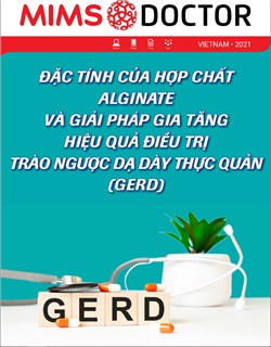 Đặc tính của hợp chất Alginate và giải pháp gia tăng hiệu quả điều trị trào ngược dạ dày thực quản (Gerd)