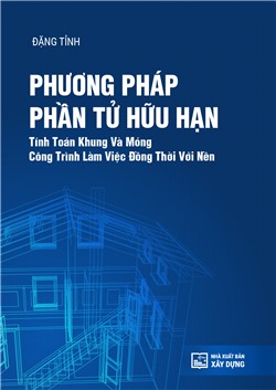 Phương pháp phần tử hữu hạn tính toán khung và móng công trình làm việc đồng thời với nền