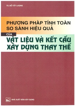 Phương pháp tính toán so sánh hiệu quả của vật liệu và kết cấu xây dựng thay thế