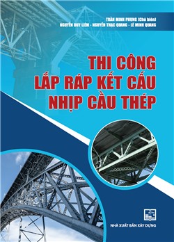 Thi công lắp ráp kết cấu nhịp cầu thép