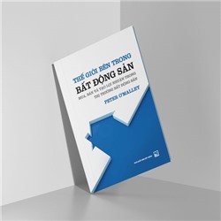 SÁCH DỊCH: Thế giới bên trong bất động sản: Mua, Bán và tạo Lợi nhuận trong Thị trường Bất động sản