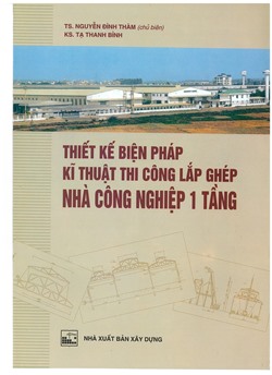 Thiết kế biện pháp kỹ thuật thi công lắp ghép nhà công nghiệp 1 tầng