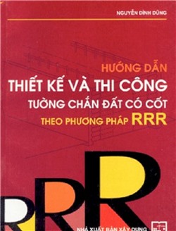 Hướng dẫn thiết kế và thi công tường chắn đất có cốt theo phương pháp RRR