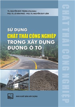 Sử dụng chất thải công nghiệp trong xây dựng đường ô tô