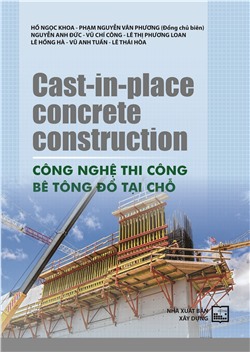Cast-in-place concrete construction. Công nghệ thi công bê tông đổ tại chỗ