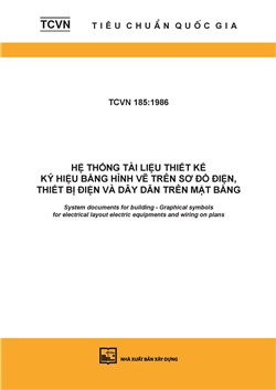 TCVN 185:1986 Hệ thống tài liệu thiết kế - Ký hiệu bằng hình vẽ trên sơ đồ điện, thiết bị điện và dây dẫn trên mặt bằng - System documents for building - Graphical symbols for electrical layout electric equipments and wiring on plans