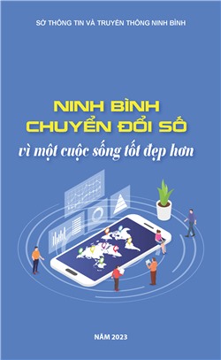 Ninh Bình chuyển đổi số vì một cuộc sống tốt đẹp hơn