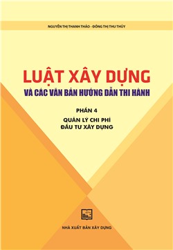 Luật Xây dựng và các văn bản hướng dẫn thi hành - Phần 4