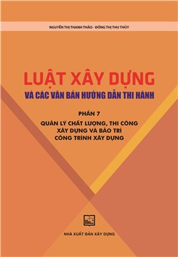 Luật Xây dựng và các văn bản hướng dẫn thi hành - Phần 7