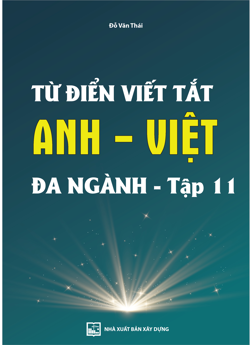 Từ điển viết tắt Anh - Việt
đa ngành - tập 11