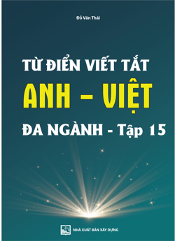 Từ điển viết tắt Anh - Việt
đa ngành - tập 15
