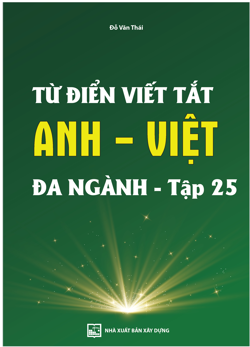 Từ điển viết tắt Anh - Việt
đa ngành - tập 25