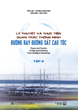 Lý thuyết và thực tiễn quan trắc thông minh đường ray đường sắt cao tốc Tập 2