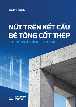 Nứt trên kết cấu bê tông cốt thép Cơ chế - Phân tích- Kiểm soát