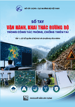 Sổ tay vận hành, khai thác đường bộ trong công tác phòng, chống thiên tai – TẬP 1: Cơ sở quản lý rủi ro và chuẩn bị vận hành