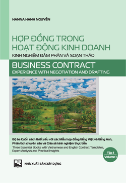 Hợp đồng trong hoạt động kinh doanh - Kinh nghiệm đàm phán và soạn thảo. Tập 1