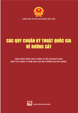 Các Quy chuẩn kỹ thuật Quốc gia về Đường sắt (Ban hành kèm theo thông tư số 44/2025/TT-BXD ngày 09 tháng 12 năm 2025 của Bộ trưởng Bộ Xây dựng)