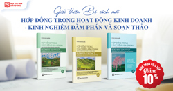 Giới thiệu bộ sách mới: "Hợp đồng trong hoạt động kinh doanh - Kinh nghiệm đàm phán và soạn thảo"